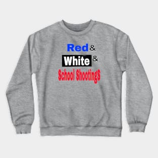 Red& White& School ShootingS - Back Crewneck Sweatshirt